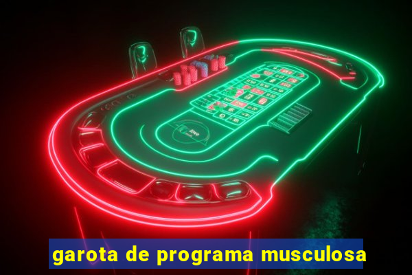 garota de programa musculosa